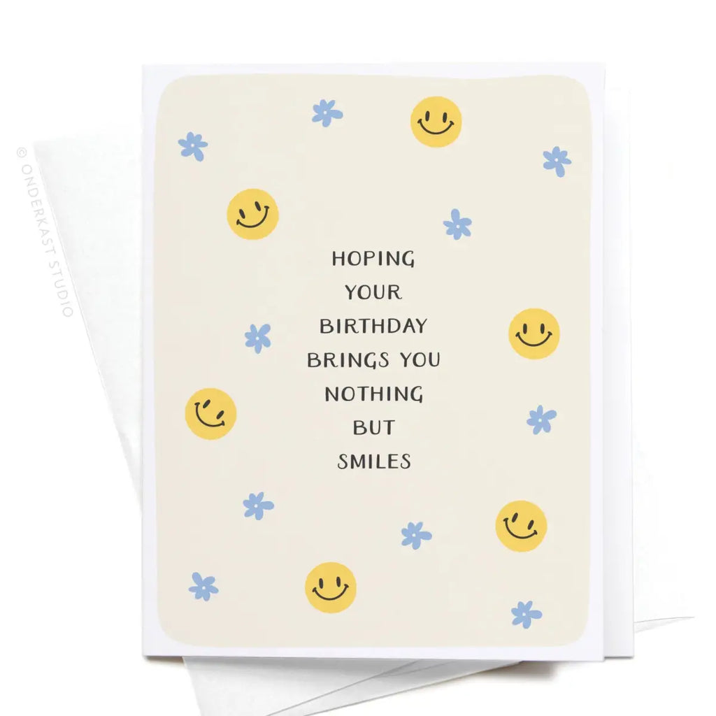 HOPING YOUR BIRTHDAY BRINGS YOU NOTHING BUT SMILES CARD