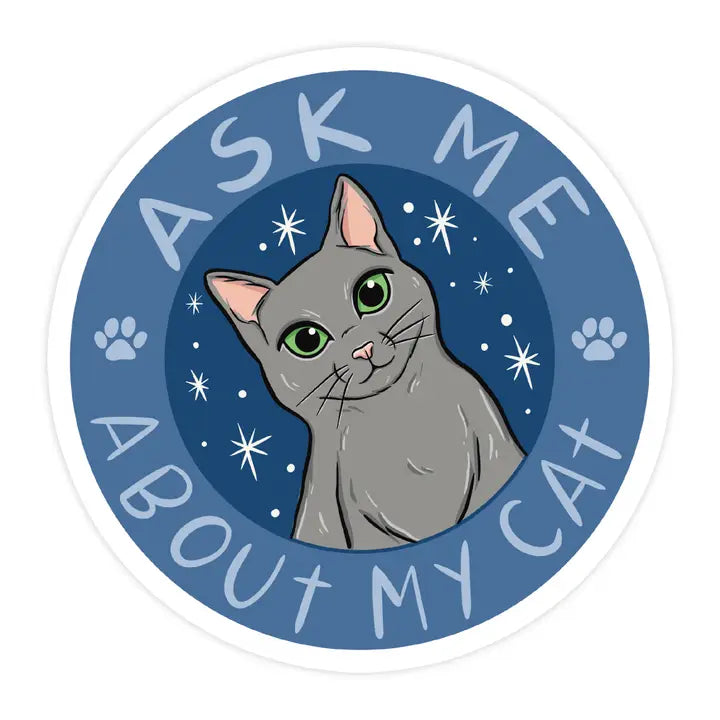 ASK ME ABOUT MY CAT STICKER