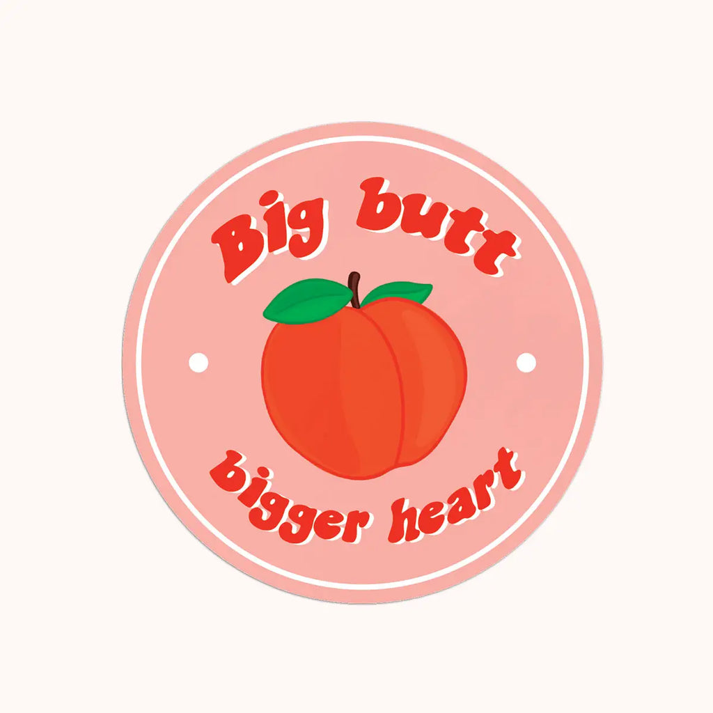 BIG BUTT BIGGER HEART STICKER