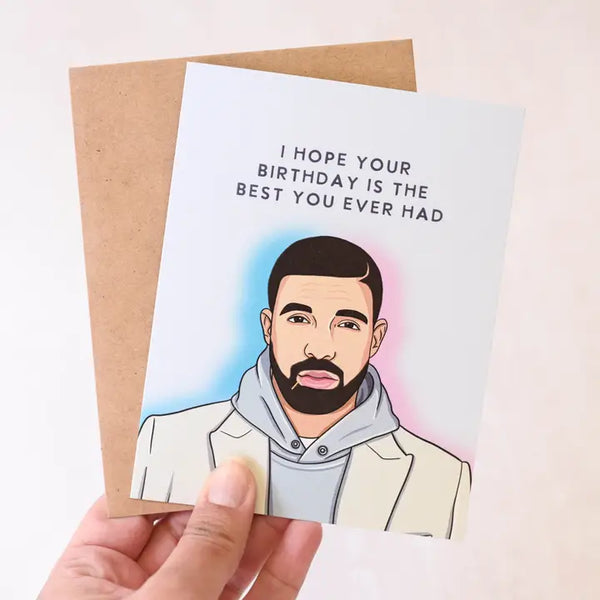 DRAKE BEST YOU EVER HAD CARD