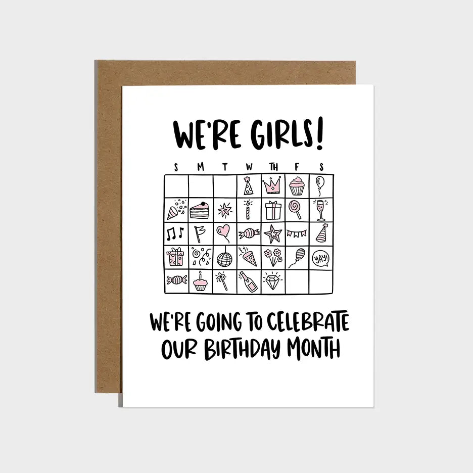 WE'RE GIRLS! WE'RE GOING TO CELEBRATE OUR BIRTHDAY MONTH CARD