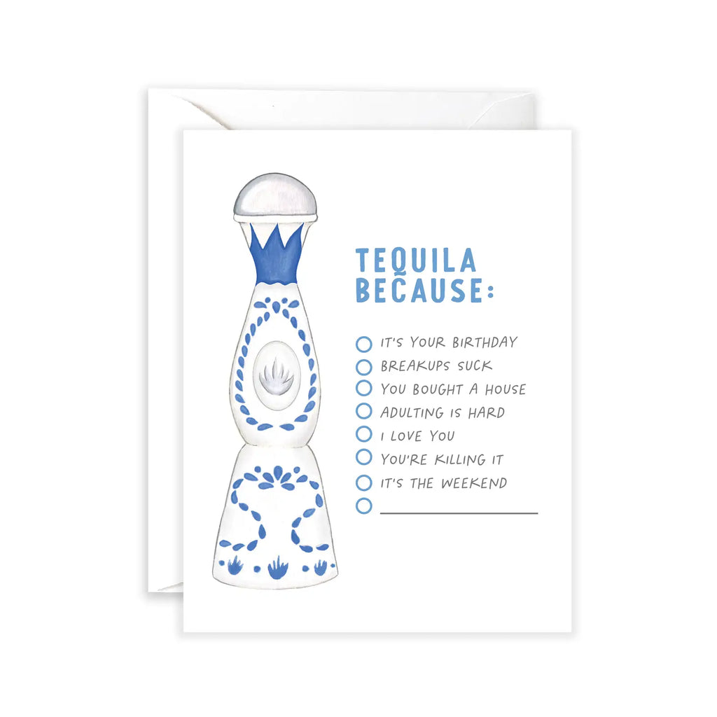 TEQUILA BECAUSE CARD