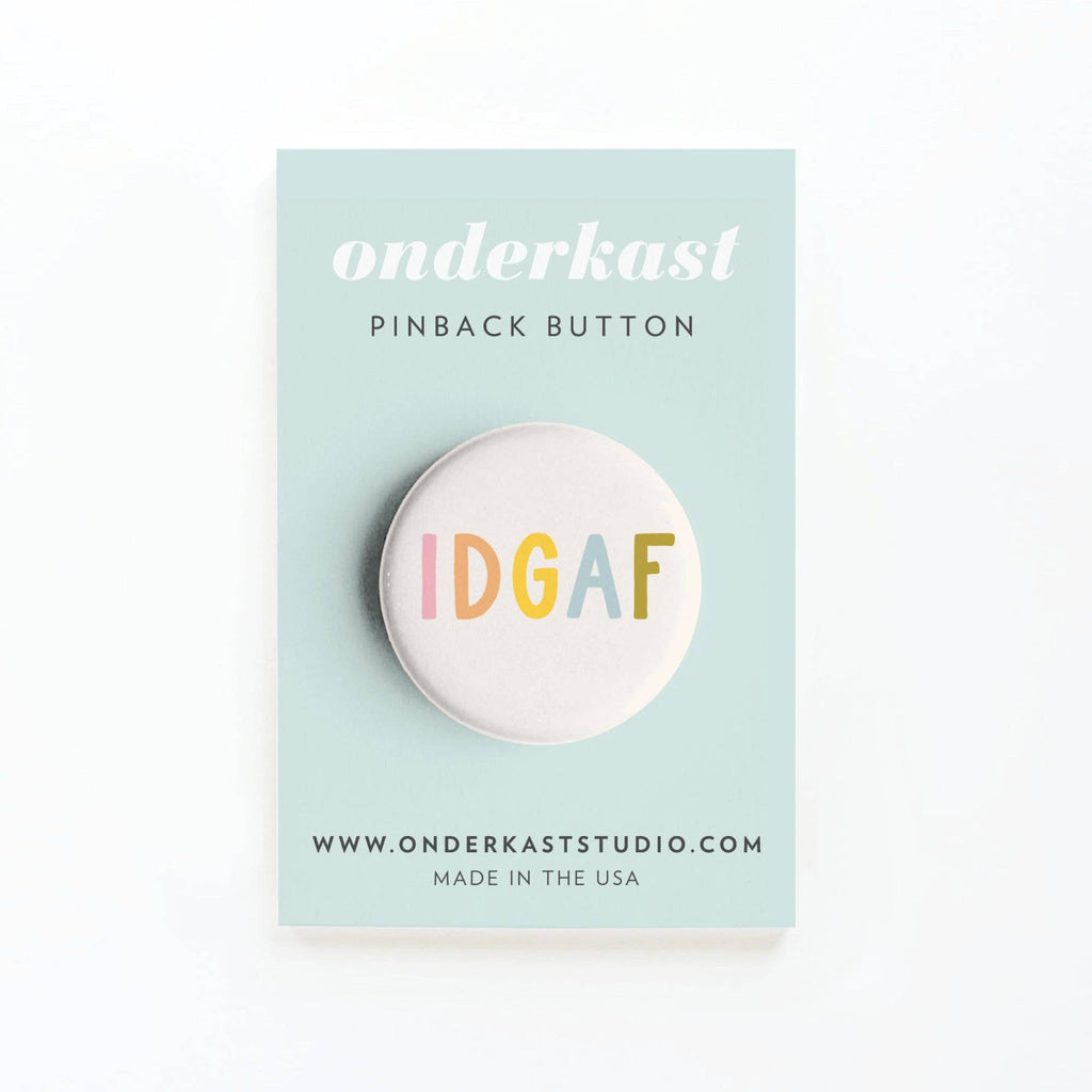 IDGAF PINBACK BUTTON