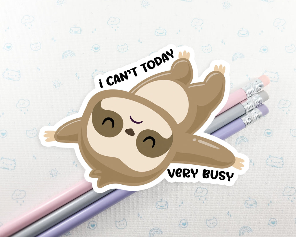 I CAN'T TODAY, VERY BUSY SLOTH STICKER