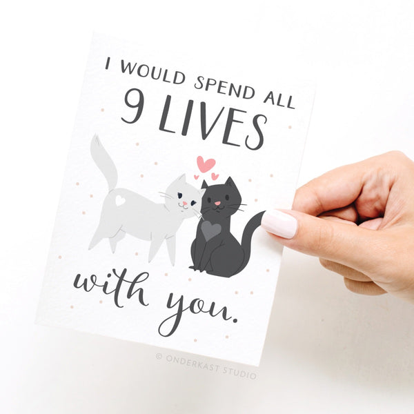 I WOULD SPEND ALL 9 LIVES WITH YOU CARD